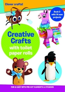 Creative Crafts with toilet paper rolls Book 2