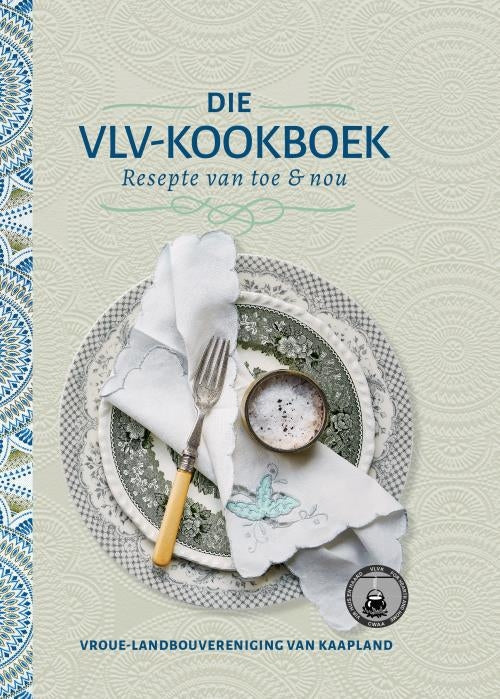 Die VLV-kookboek: Resepte van toe en nou