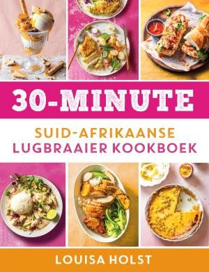 30 Minute Suid-Afrikaanse Lugbraaier Kookboek