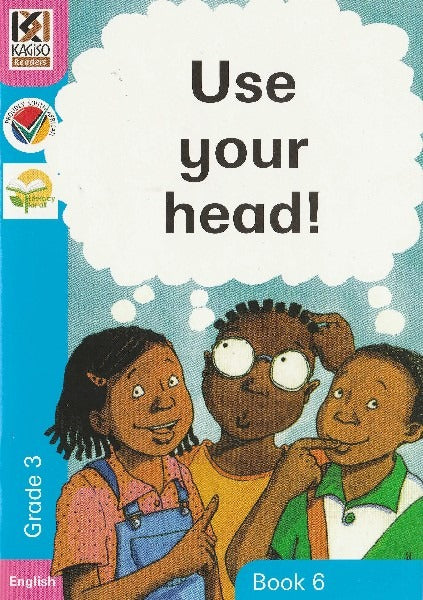 Kagiso Readers Grade 3 Book 6: Use your head