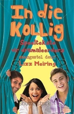 In die kollig : Speeltekste vir dramaleerders