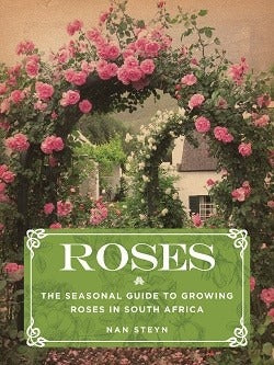 Roses - South African growing guide for all 4 seasons