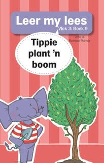 Leer my lees Vlak 3 Boek 09: Tippie plant 'n boom