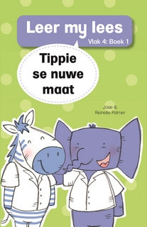 Leer my lees Vlak 4 Boek 01: Tippie se nuwe maat