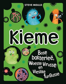 Kieme: Boosaardige bakterieë, woeste virusse en vieslike fungusse
