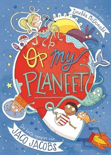 Op my planeet: die beste rympies van Jaco Jacobs