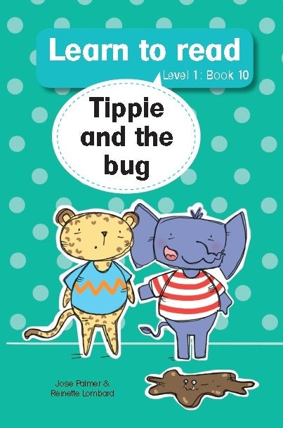 Learn to Read Level 1 Book 10: Tippie and the bug