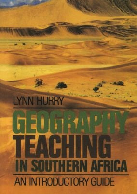 Geography Teaching in Southern Africa - An Introductory Guide