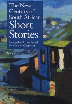 The New Century of South African Short Stories