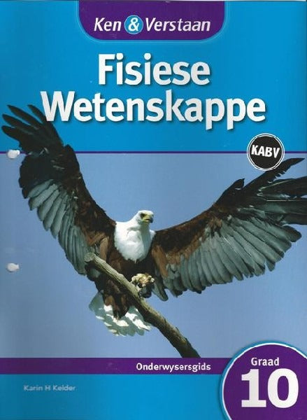 Ken & Verstaan Fisiese Wetenskappe Graad 10 Onderwysersgids
