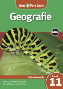 Ken & Verstaan Geografie Graad 11 Onderwysersgids