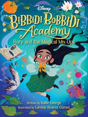 Disney Bibbidi Bobbidi Academy 01: Rory and the Magical MixUps