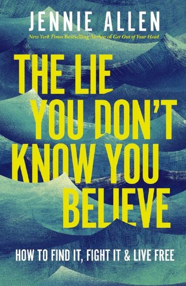 The Lie You Don't Know You Believe