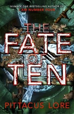 The Lorien Legacies Book 6: The Fate of Ten