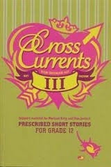 Crosscurrents III: Prescribed Short Stories for Grade 12