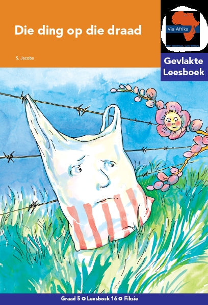 Via Afrika Leesboek 16: Graad 5 Die ding op die draad