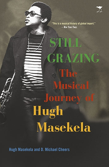 Still Grazing: The Musical Journey of Hugh Masikela