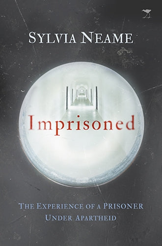 Imprisoned: The experience of a prisoner under Apartheid