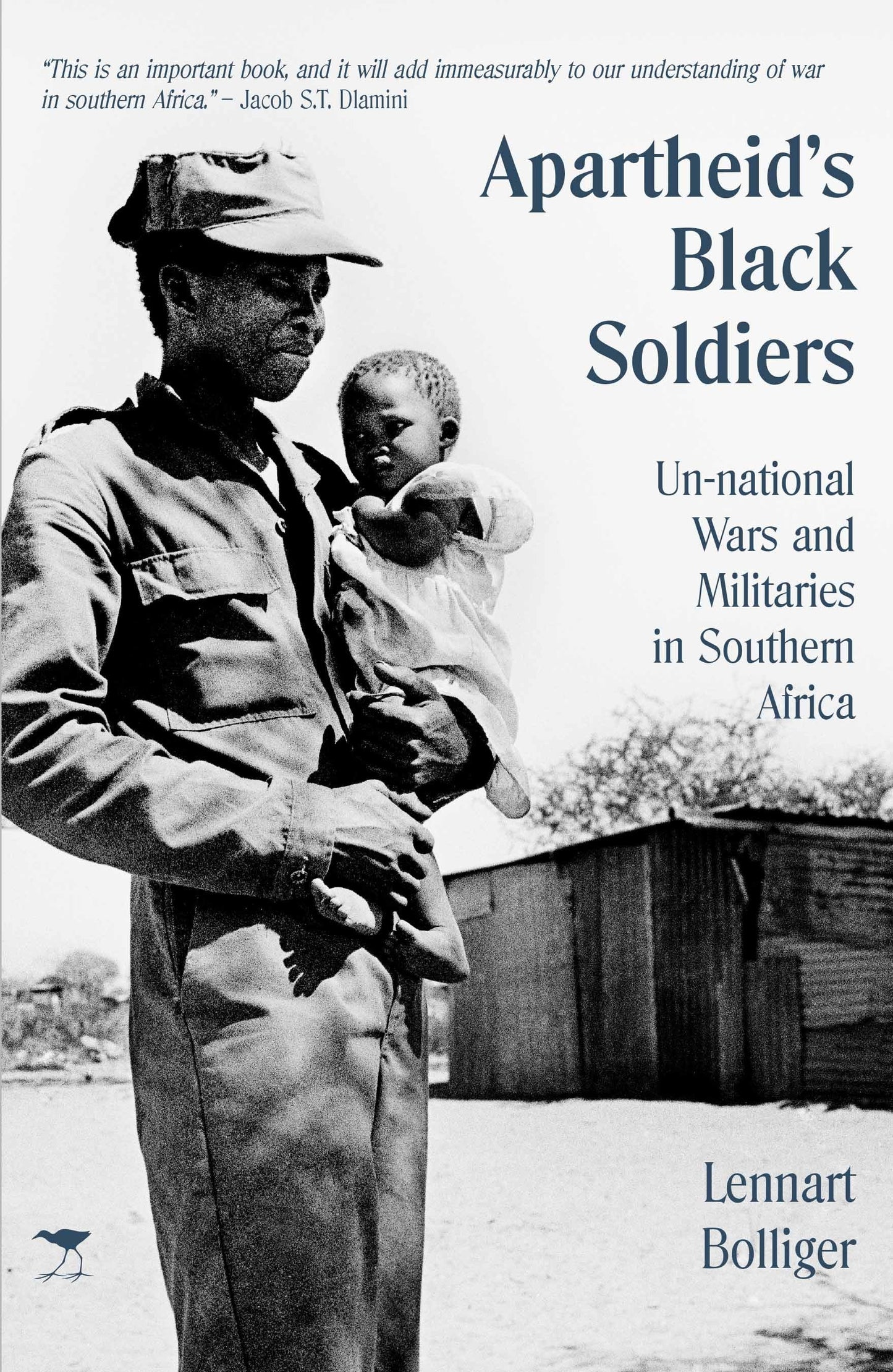 Apartheid's Black Soldiers: Unnational Wars and Militaries in Southern Africa