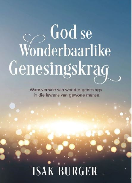 God se wonderbaarlike genesingskrag