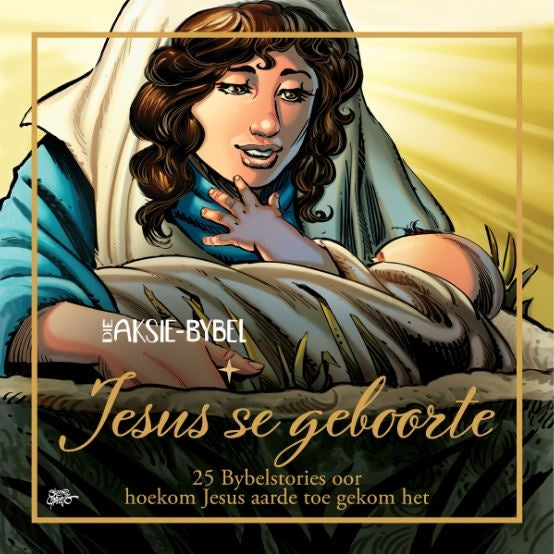 Die Aksie-Bybel Jesus Se Geboorte: 25 Bybelstories Oor Hoekom Jesus Aarde Toe Gekom Het