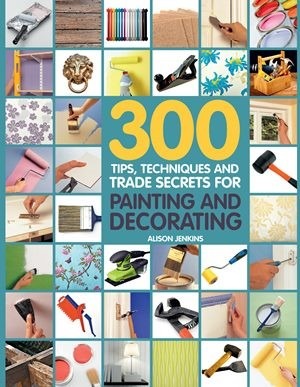 300 Tips, Techniques and Trade Secrets