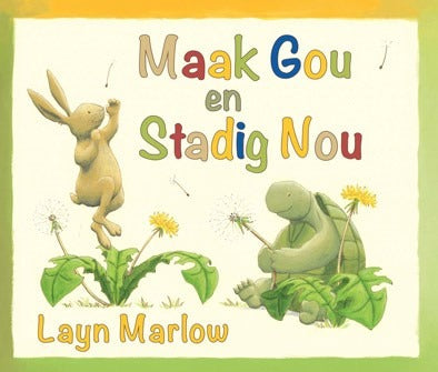 Maak Gou en Stadig Nou