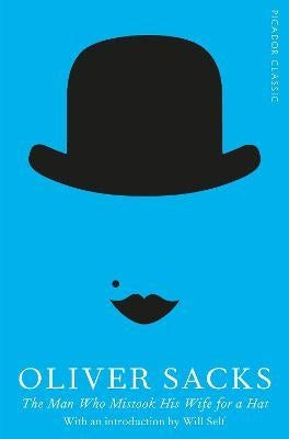 The Man Who Mistook His Wife for a Hat
