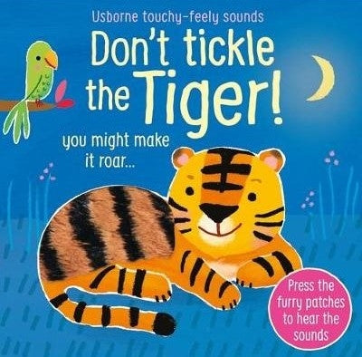 Don't Tickle the Tiger Touchy Feely Sound Book