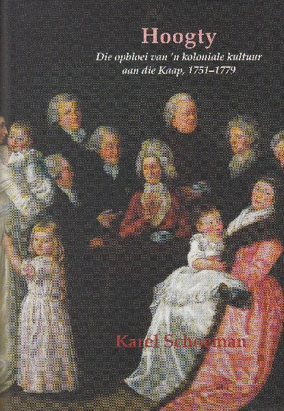 Hoogty: Die opbloei van 'n koloniale kultuur aan die Kaap,1751-1779 (Kolonie 7)