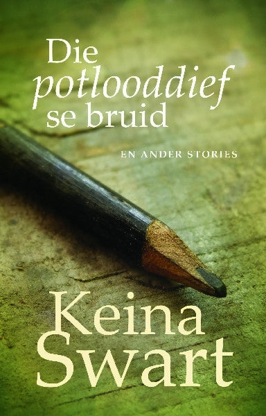 Die potlooddief se bruid en ander stories