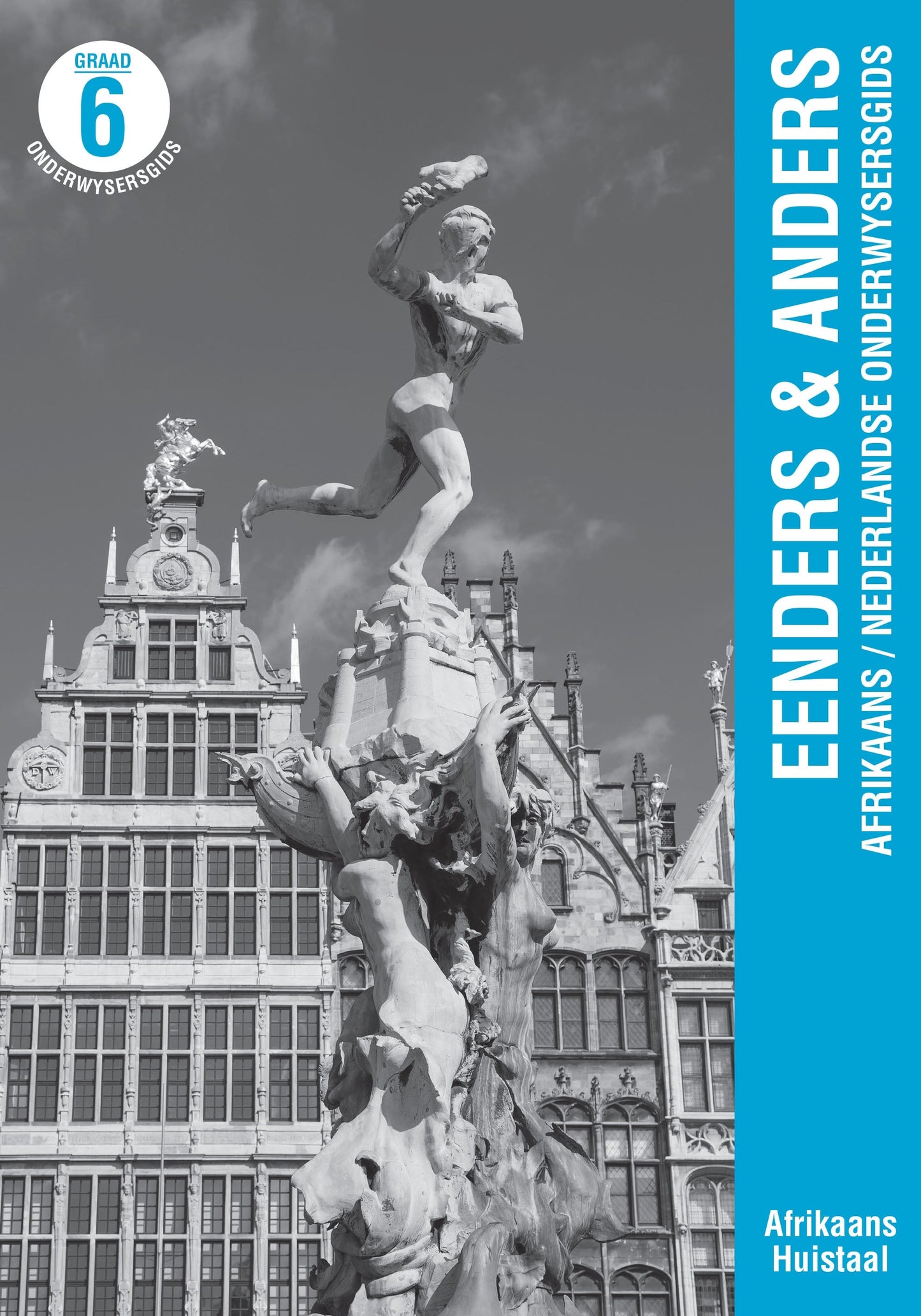 Eenders & Anders Afrikaans/Nederlandse lespakket Graad 6 Onderwysersgids
