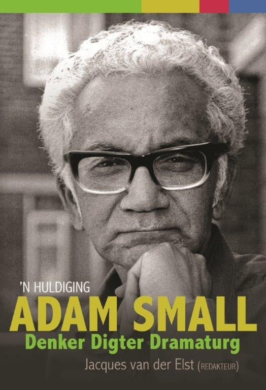 Adam Small - Denker, digter, dramaturg