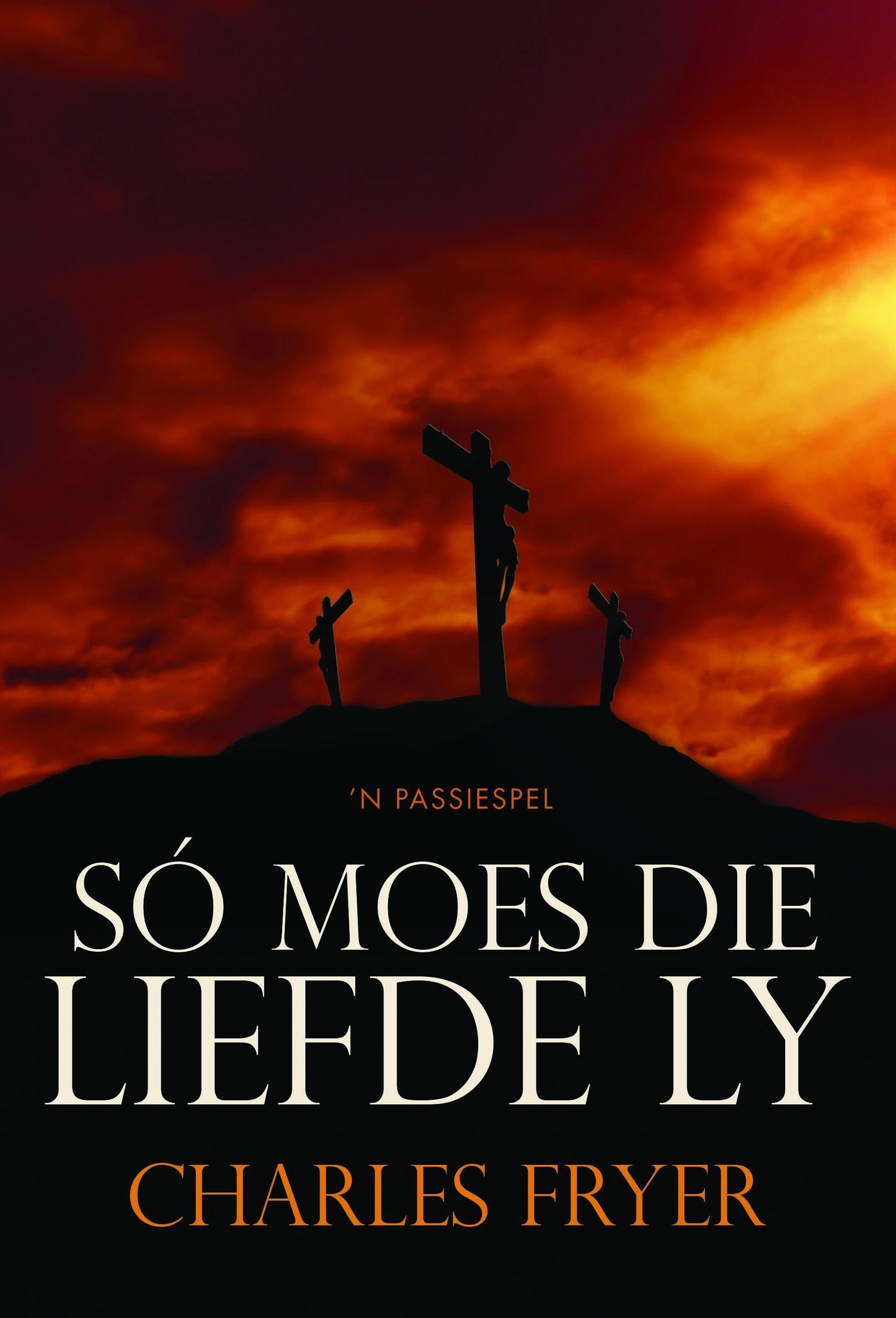 So moes die Liefde ly