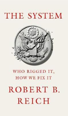 The System: Who Rigged It, How We Fix It