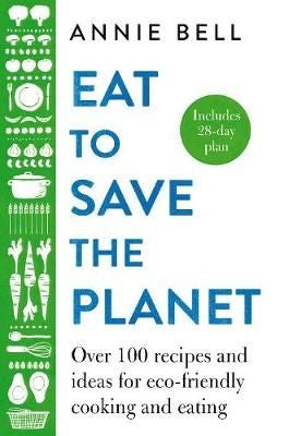 Eat To Save The Planet
