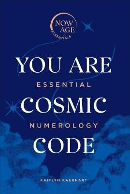 You Are Cosmic Code - Essential Numerology