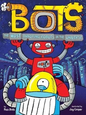 Bots 1: The Most Annoying Robots in the Universe