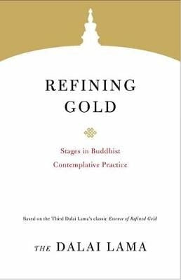 Refining Gold - Stages in Buddhist Contemplative Practice