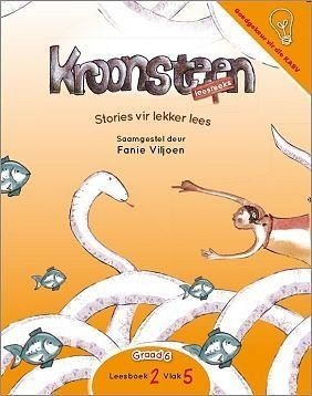 Kroonsteen Leesreeks Graad 6 Leesboek 2 Vlak 5: Stories vir lekker lees