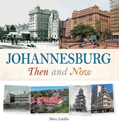 Johannesburg - Then And Now