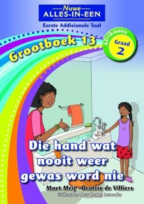 Nuwe Alles-in-Een Afrikaans EAT Graad 2 Grootboek 13: Die hand wat nooit weer gewas word nie