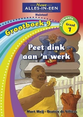 Nuwe Alles-in-Een Afrikaans HT Graad 1 Grootboek 09: Peet dink aan 'n werk