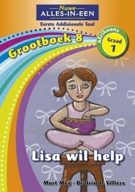 Nuwe Alles-in-Een Afrikaans EAT Graad 1 Grootboek 08: Lisa wil help