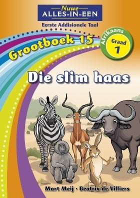 Nuwe Alles-in-Een Afrikaans EAT Graad 1 Grootboek 15: Die slim haas