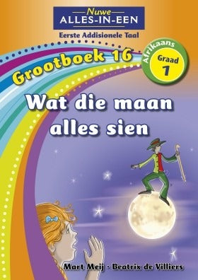 Nuwe Alles-in-Een Afrikaans EAT Graad 1 Grootboek 16: Wat die maan alles sien