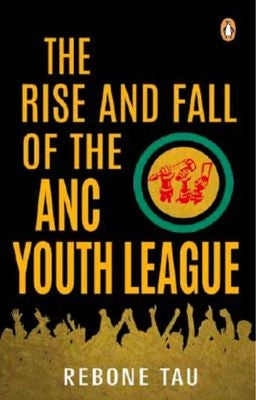 The Rise And Fall Of The ANC Youth League