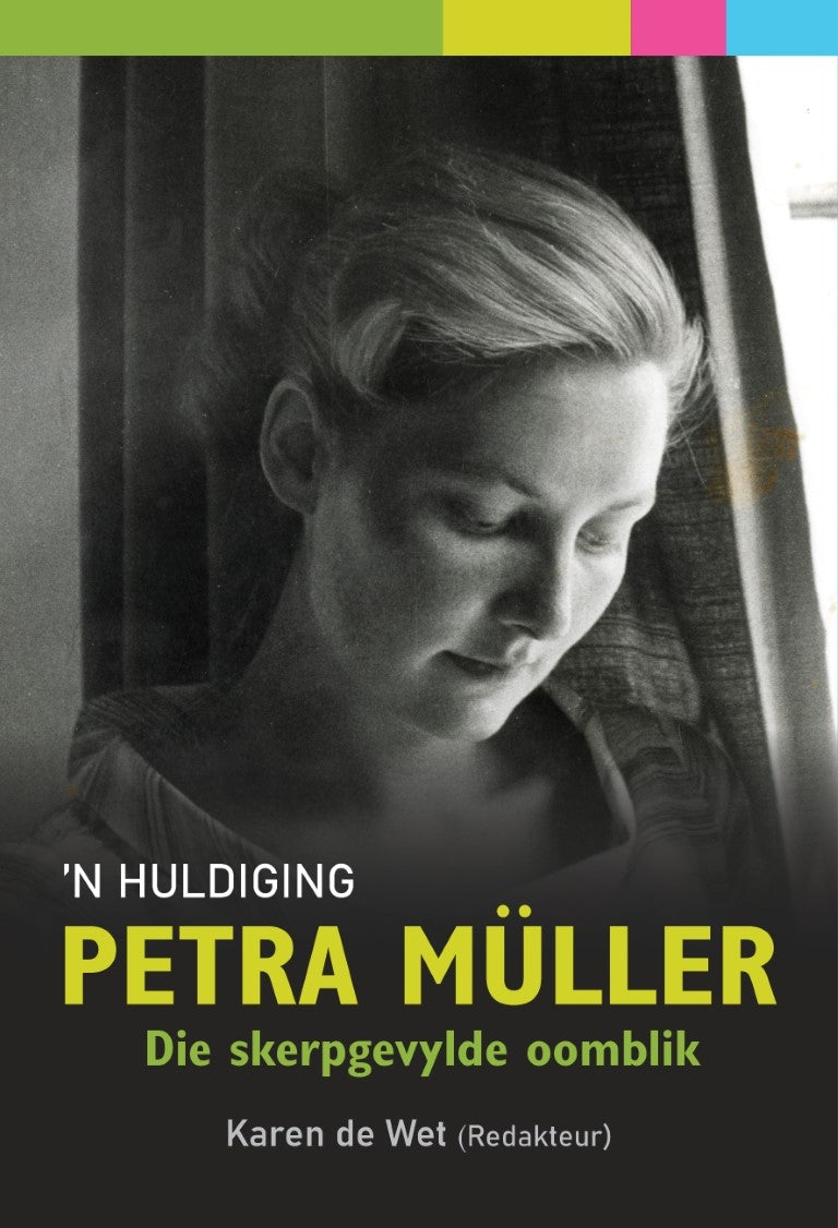 Petra Müller - Die skerpgevylde oomblik.