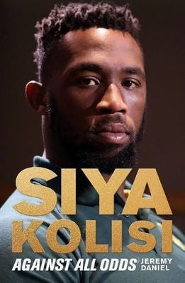 Siya Kolisi - Against All Odds