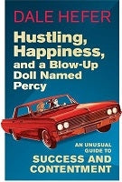 Hustling, Happiness, And A Blow-Up Doll Named Percy - An Unusual Guide To Success And Contentment